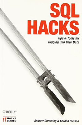 SQL Hacks: Tips & Tools for Digging Into Your Data