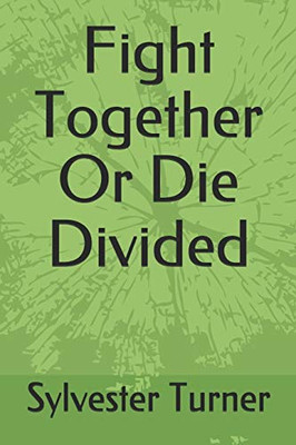Fight Together Or Die Divided