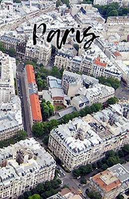 Paris: Reiseerlebnisse In Paris Festhalten Auf 100 Seiten | Soft Cover Gl?nzend | Handliches Din A5 | Innen Liniert | Reisenotizen (German Edition)