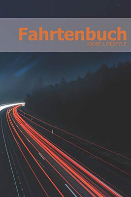 Fahrtenbuch: Fahrten,- Und Tankbuch F?r Mehr Als 1800 Eintr?ge - Klein & Kompakt Ca. A5 (German Edition)