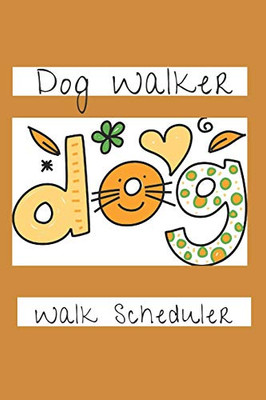 Dog Walker: Walk Scheduler
