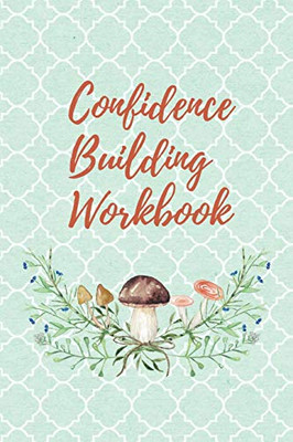 Confidence Building Workbook