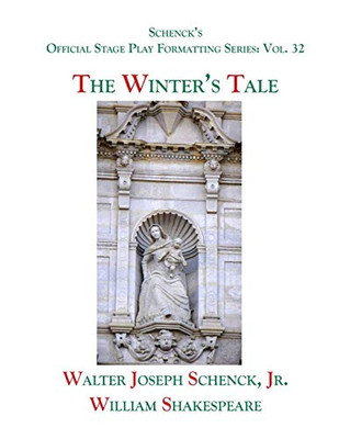 Schenckæs Official Stage Play Formatting Series: Vol. 32 - The Winteræs Tale