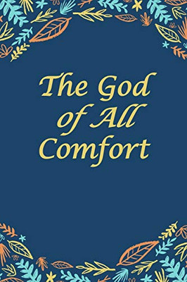 The God Of All Comfort: Bible Promises To Comfort Women (God'S Love)