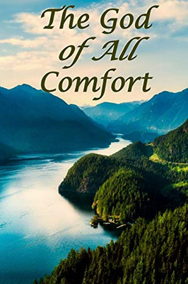 The God Of All Comfort: Bible Promises To Comfort Women (Joy Reclaimed)