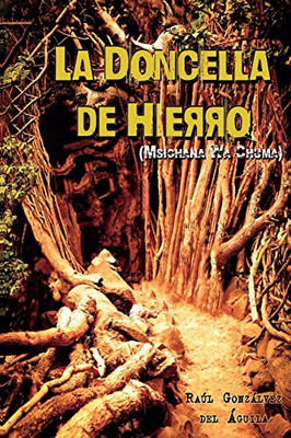 La Doncella De Hierro: Msichana Wa Chuma (Spanish Edition)