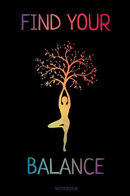 Find Your Balance: Yoga Notizbuch Chakra Tree Reisetagebuch F?r Meditation Training Yoga Lehrer Sch?ler M?dchen I Kundalini Zen Mandala Sat Nam ... Block Heft I Gr÷?E 6 X 9 I Liniert 110 Seiten