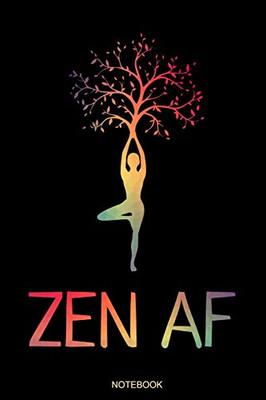 Zen Af: Lustiges Yoga Notizbuch Reisetagebuch F?r Meditation Training Yoga Lehrer Sch?ler M?dchen I Kundalini Chakra Tree Zen Mandala Sat Nam Buddhist ... Block Heft I Gr÷?E 6 X 9 I Liniert 110 Seiten