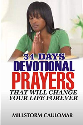 31 Days Devotional Prayers That Will Change Your Life Forever.