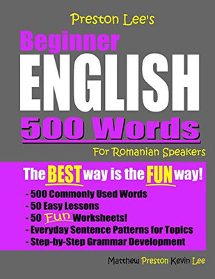 Preston Lee'S Beginner English 500 Words For Romanian Speakers (Preston Lee'S English For Romanian Speakers)
