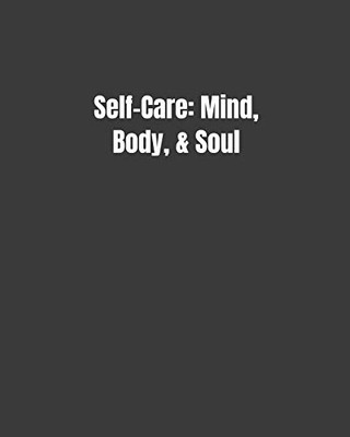 Self-Care: Mind, Body, & Soul