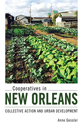 Cooperatives in New Orleans: Collective Action and Urban Development