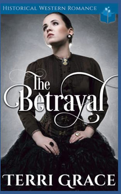 The Betrayal: Historical Western Romance