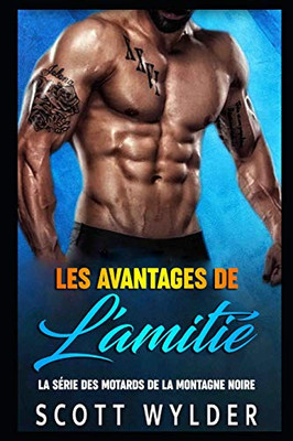 Les Avantages De Læamiti? (La S?rie Des Motards De La Montagne Noire) (French Edition)