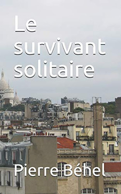 Le Survivant Solitaire (French Edition)