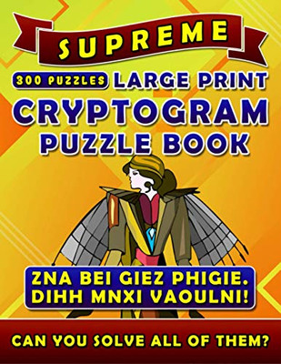 Supreme Large Print Cryptogram Puzzle Books (300 Puzzles): Cryptoquotes Crypto Quips. Cryptoquip Puzzle Books For Adults.