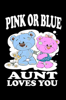 Pink Or Blue Aunt Loves You: Family Collection