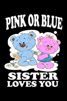 Pink Or Blue Sister Loves You: Family Collection