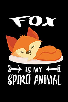 Fox Is My Spirit Animal: Animal Nature Collection