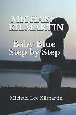 Michael Kilmartin Baby Blue: Our First Born (Michael Lee Kilmartin)