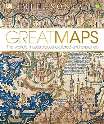 Great Maps: The World's Masterpieces Explored and Explained (Dk Smithsonian)