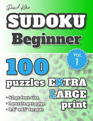 David Karn Sudoku Û Beginner Vol 1: 100 Puzzles, Extra Large Print, 42 Pt Font Size, 1 Puzzle Per Page