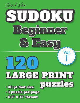 David Karn Sudoku Û Beginner & Easy Vol 1: 120 Puzzles, Large Print, 36 Pt Font Size, 1 Puzzle Per Page