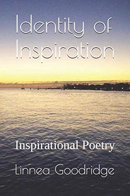 Identity Of Inspiration: Inspirational Poetry (Spiritual Element Poetry Collection)