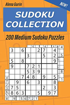 Sudoku Collection: 200 Medium Sudoku Puzzles 9X9