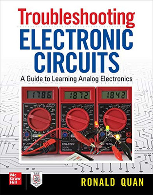 Troubleshooting  Electronic Circuits: A Guide to Learning Analog Electronics