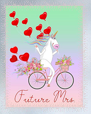 Future Mrs.: The Ultimate Wedding Organizer, Wedding Expense Trackers For Every Aspect Of Wedding Planning: Checklists, Guest Book, Budget Planning ... Of The Funny Unicorn With Balloons Heart.
