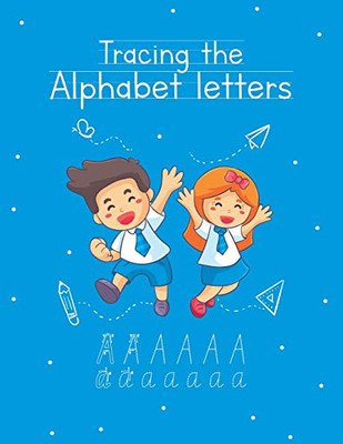 Tracing The Alphabet Letters: Handwriting Practice Notebook For Preschool And Kindergarten Kids