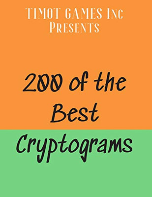 200 Of The Best Cryptograms: The Best Quotes From The World'S Most Influential People