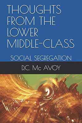 Thoughts From The Lower Middle-Class: Social Segregation