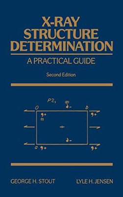 X-Ray Structure Determination: A Practical Guide, 2nd Edition