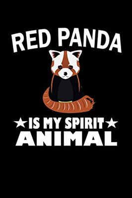 Red Panda Is My Spirit Animal: Animal Nature Collection