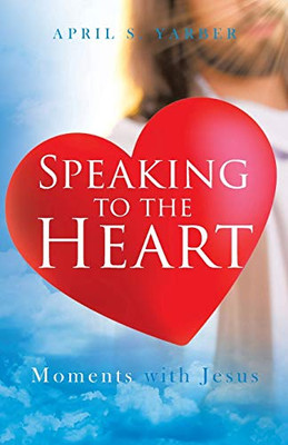 Speaking to the Heart: Moments with Jesus