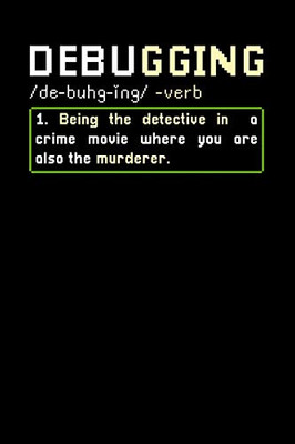 Debugging: 120 Pages I 6X9 I Dot Grid I Funny Software Engineering, Coder & Hacker Gifts
