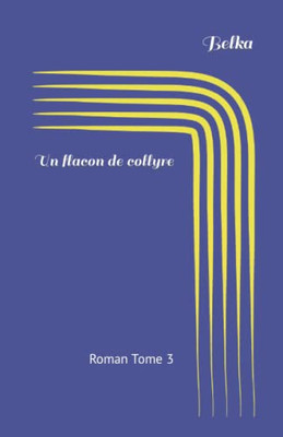 Un Flacon De Collyre: Recueil De Nouvelles (French Edition)