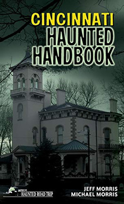 Cincinnati Haunted Handbook