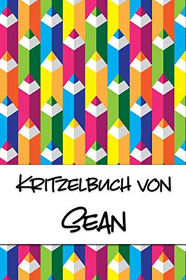 Kritzelbuch Von Sean: Kritzel- Und Malbuch Mit Leeren Seiten F?r Deinen Personalisierten Vornamen (German Edition)