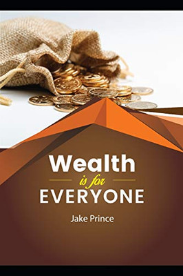 Wealth Is For Everyone: God'S Wealth Creation Strategies