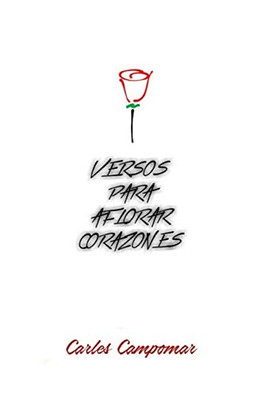 Versos Para Aflorar Corazones (Poes?a) (Spanish Edition)