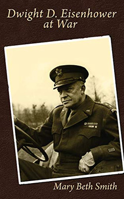 Dwight D. Eisenhower At War