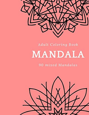 Adult Coloring Book Mandala 90 Mixed Mandalas