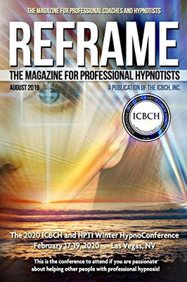 Reframe: The Magazine For Professional Hypnotists: August 2019 (Reframe Magazine)