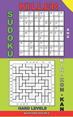 Killer Sudoku And Kin-Kon-Kan Hard Levels.: Puzzles Sudoku Is A Book Of Challenging Levels. (Killer Sudoku And His Friends)