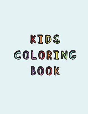 Kids Coloring Book: Simple Calming Colouring Book For Children With Autism Or Aspergers Syndrome | A Relaxing Cognitive, Social And Mental Development Booklet For Learning Difficulties