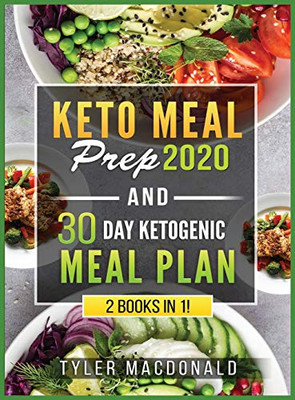 Keto Meal Prep 2020 AND 30 Day Ketogenic Meal Plan: 2 Books IN 1!