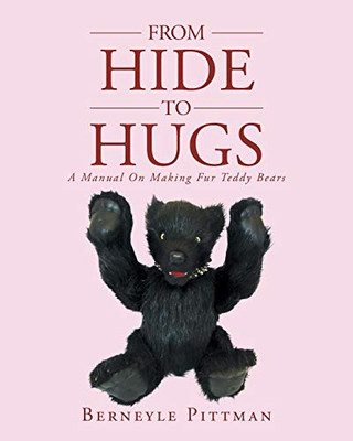 From Hide to Hugs: A Manual on Making Fur Teddy Bears